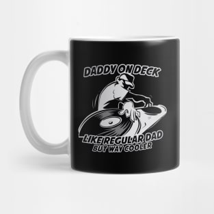 Daddy on deck Like a Regular Dad but Way Cooler ( DJ Dad ) Mug